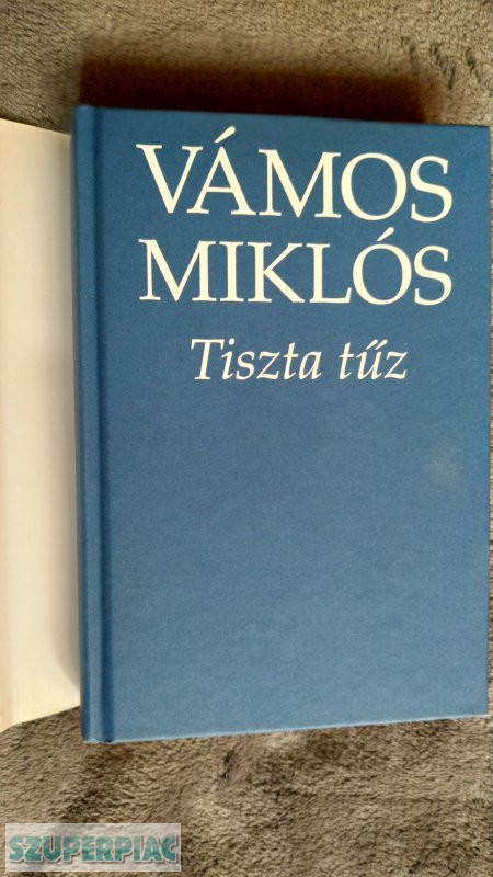 Vámos Miklós Tiszta Tűz