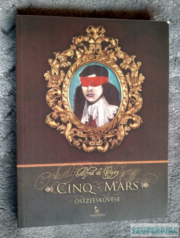 Alfred de Vigny Cinq - Mars összeesküvése
