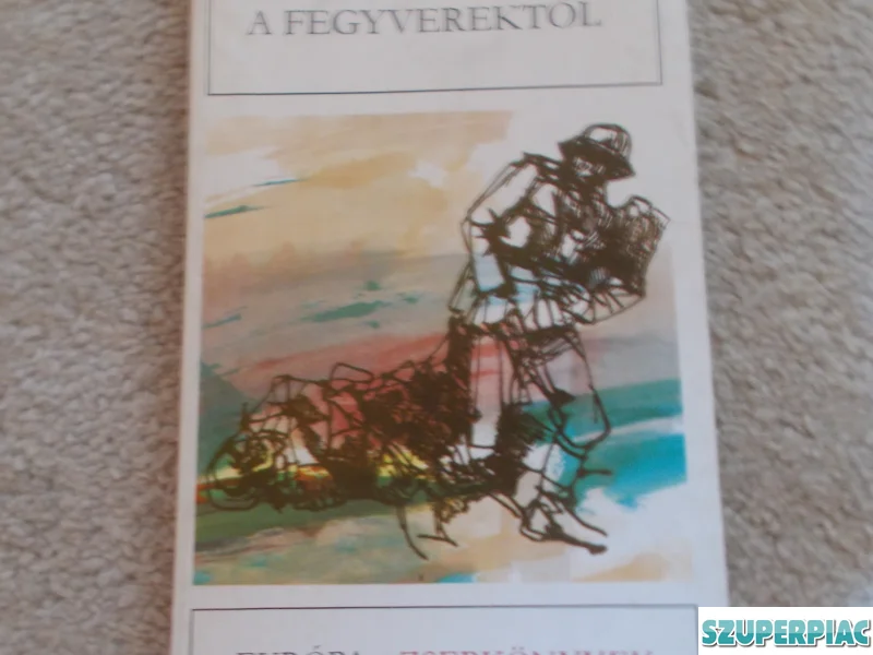 Ernest Hemingway Búcsú a fegyverektől