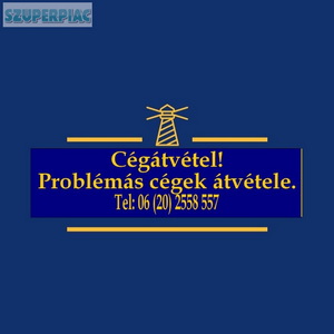 Cégátvétel Tel: 06 20 2558 557