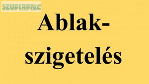 ABLAKSZIGETELÉS - közület és lakosság részére egyaránt